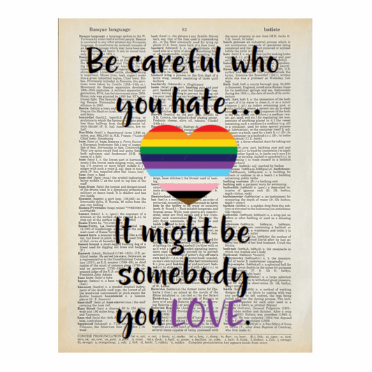 Vintage Book Page Print - Be Careful Who You Hate...